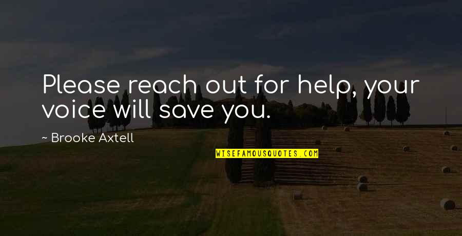 10k Quotes By Brooke Axtell: Please reach out for help, your voice will