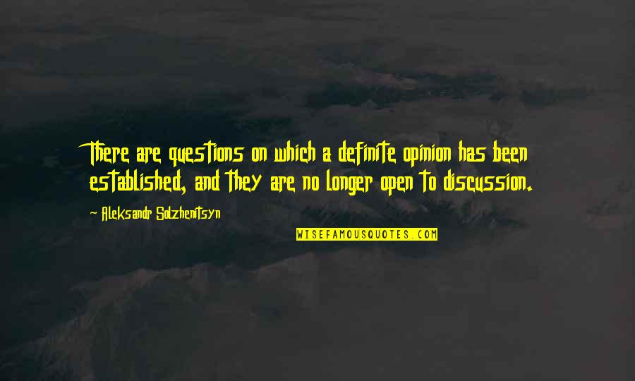 10k Z Nation Quotes By Aleksandr Solzhenitsyn: There are questions on which a definite opinion