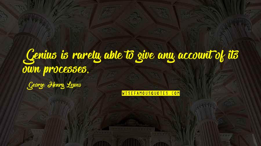10kg Weights Quotes By George Henry Lewes: Genius is rarely able to give any account 10kg Weights Quotes By George Henry Lewes: Genius is rarely able to give any account