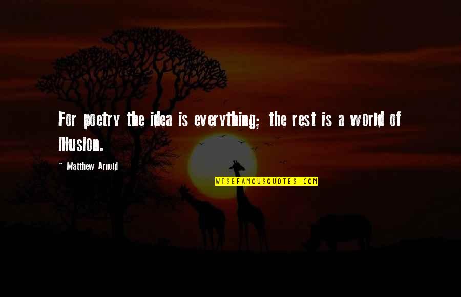 10th Engagement Anniversary Quotes By Matthew Arnold: For poetry the idea is everything; the rest 10th Engagement Anniversary Quotes By Matthew Arnold: For poetry the idea is everything; the rest