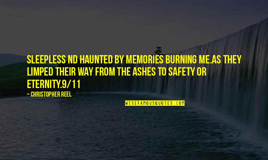 10x8 Shed Quotes By Christopher Reel: Sleepless nd haunted by memories burning me.As they