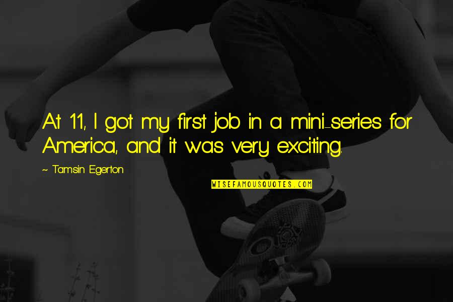 11 11 Quotes By Tamsin Egerton: At 11, I got my first job in