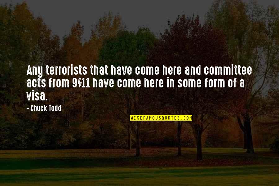 11/9 Quotes By Chuck Todd: Any terrorists that have come here and committee