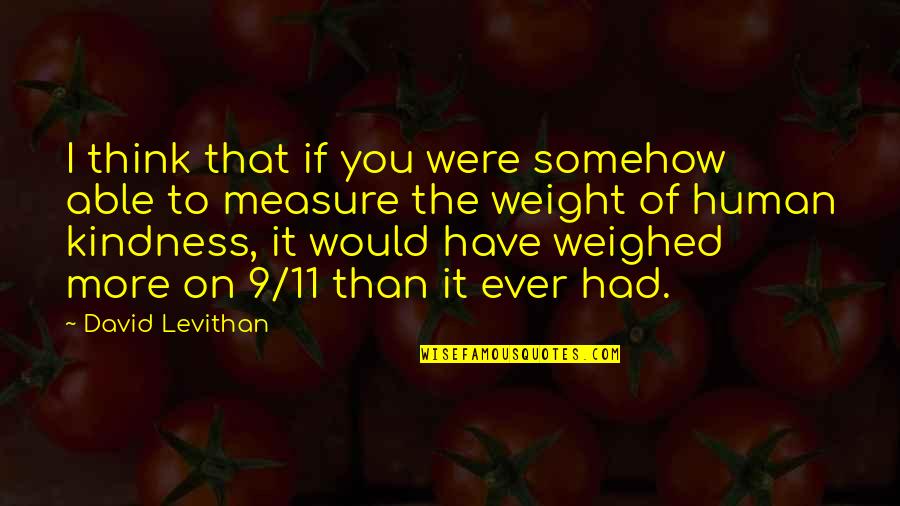 11/9 Quotes By David Levithan: I think that if you were somehow able