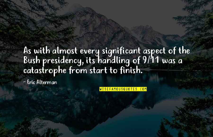 11/9 Quotes By Eric Alterman: As with almost every significant aspect of the
