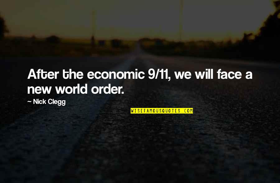 11/9 Quotes By Nick Clegg: After the economic 9/11, we will face a