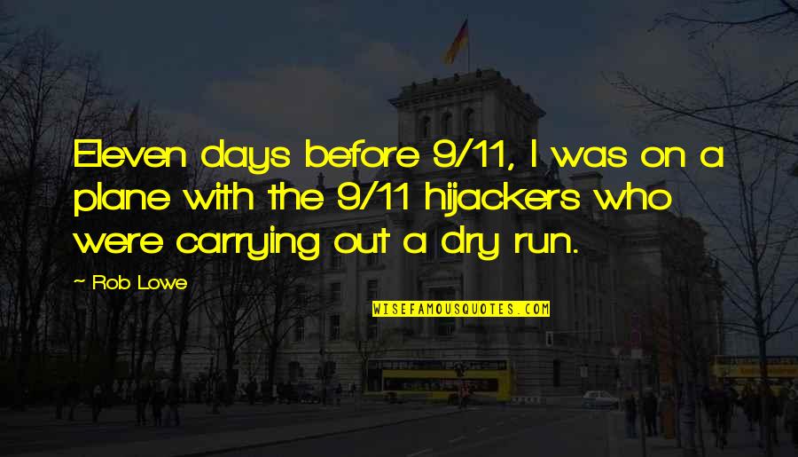 11/9 Quotes By Rob Lowe: Eleven days before 9/11, I was on a