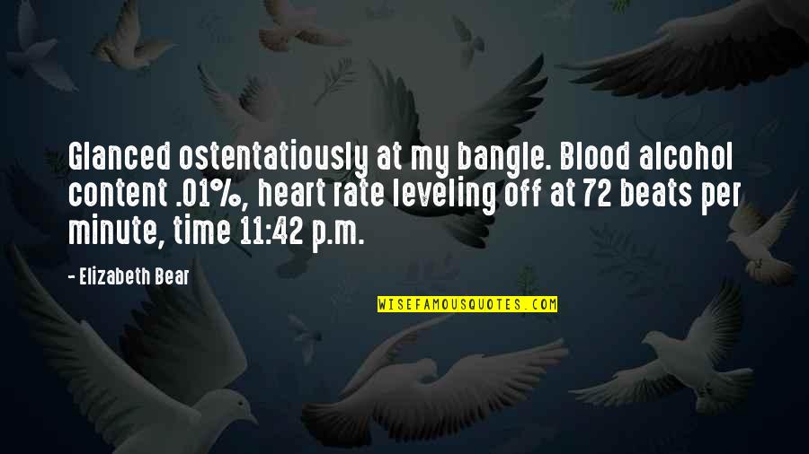 11 Minute Quotes By Elizabeth Bear: Glanced ostentatiously at my bangle. Blood alcohol content