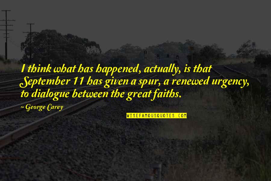 11 September Quotes By George Carey: I think what has happened, actually, is that