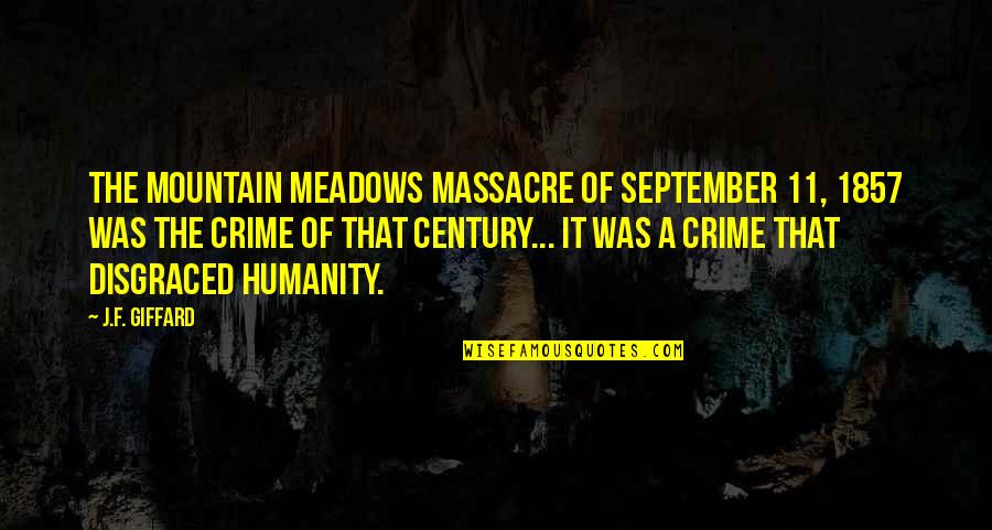 11 September Quotes By J.F. Giffard: The Mountain Meadows Massacre of September 11, 1857