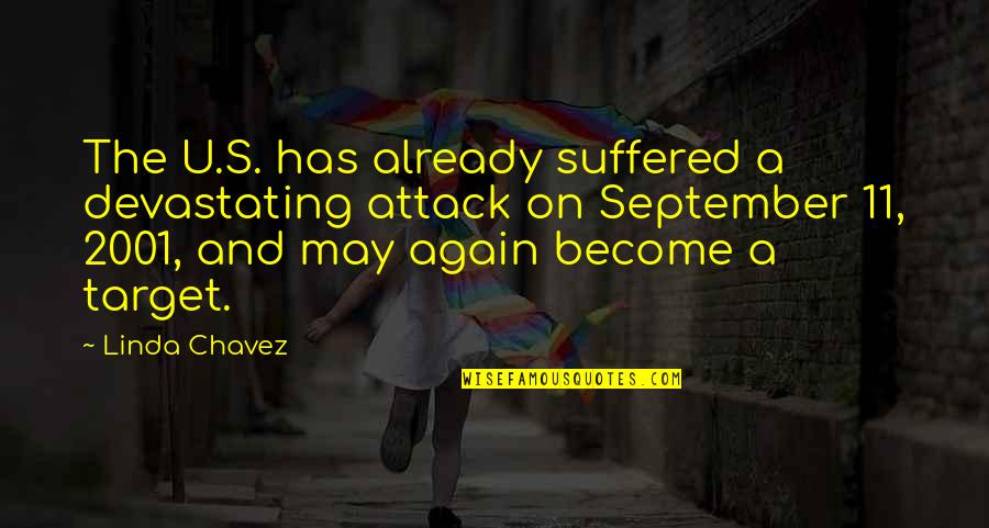 11 September Quotes By Linda Chavez: The U.S. has already suffered a devastating attack