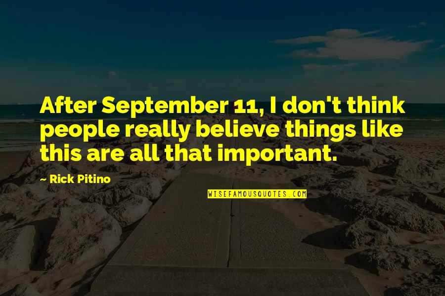 11 September Quotes By Rick Pitino: After September 11, I don't think people really