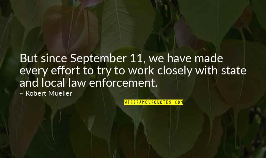 11 September Quotes By Robert Mueller: But since September 11, we have made every