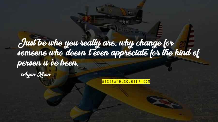 11 Year Anniversary Quotes By Ayan Khan: Just be who you really are, why change