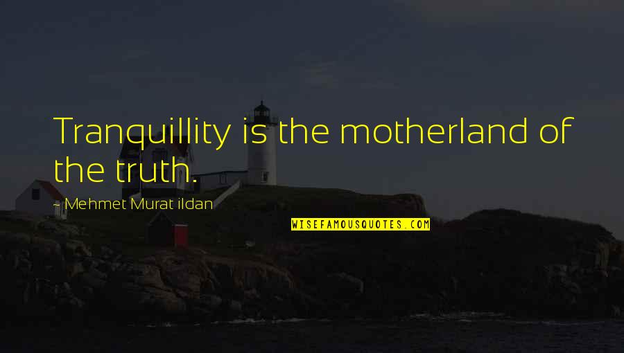 11 Years Of Togetherness Quotes By Mehmet Murat Ildan: Tranquillity is the motherland of the truth. 11 Years Of Togetherness Quotes By Mehmet Murat Ildan: Tranquillity is the motherland of the truth.