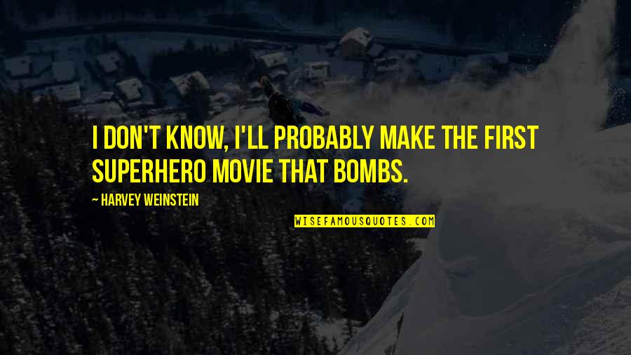1103a 33tg2 Quotes By Harvey Weinstein: I don't know, I'll probably make the first 1103a 33tg2 Quotes By Harvey Weinstein: I don't know, I'll probably make the first