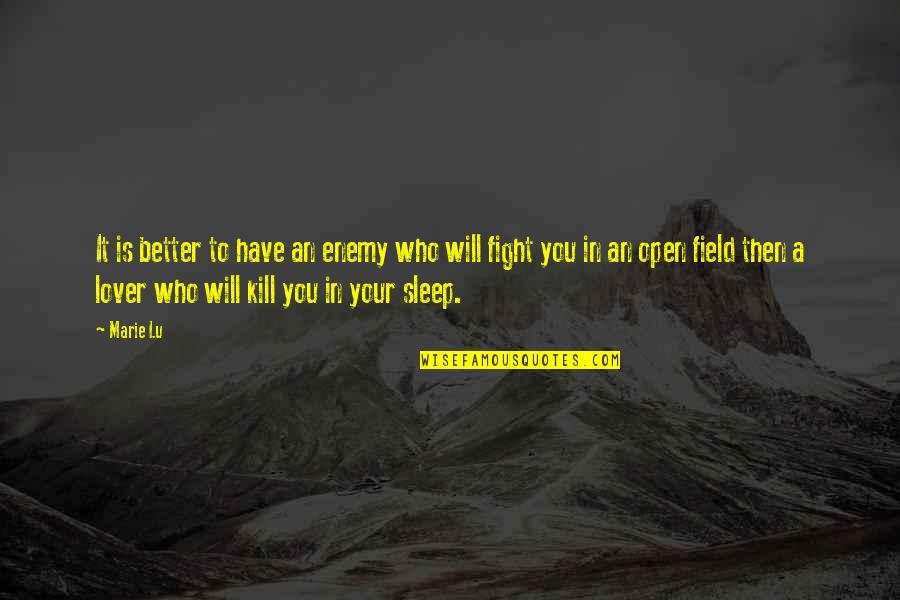 110th Congress Quotes By Marie Lu: It is better to have an enemy who 110th Congress Quotes By Marie Lu: It is better to have an enemy who