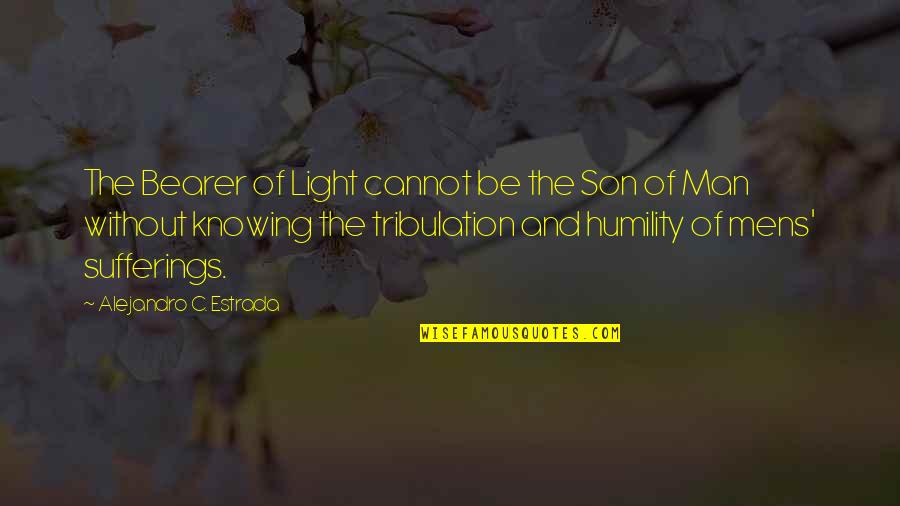 110th Street Quotes By Alejandro C. Estrada: The Bearer of Light cannot be the Son