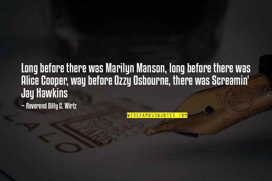 112ibew Quotes By Reverend Billy C. Wirtz: Long before there was Marilyn Manson, long before