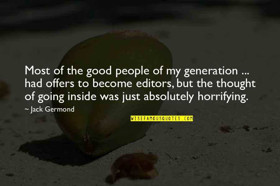113 Kilograms Quotes By Jack Germond: Most of the good people of my generation