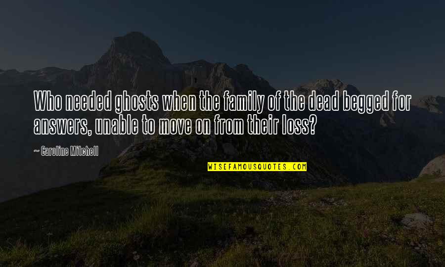 1139 146 Quotes By Caroline Mitchell: Who needed ghosts when the family of the 1139 146 Quotes By Caroline Mitchell: Who needed ghosts when the family of the