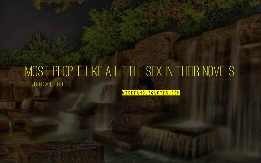 11392930 Quotes By John Sandford: Most people like a little sex in their 11392930 Quotes By John Sandford: Most people like a little sex in their