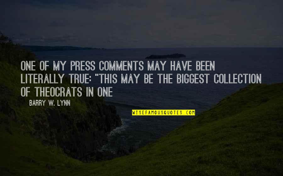11ga Quotes By Barry W. Lynn: one of my press comments may have been 11ga Quotes By Barry W. Lynn: one of my press comments may have been
