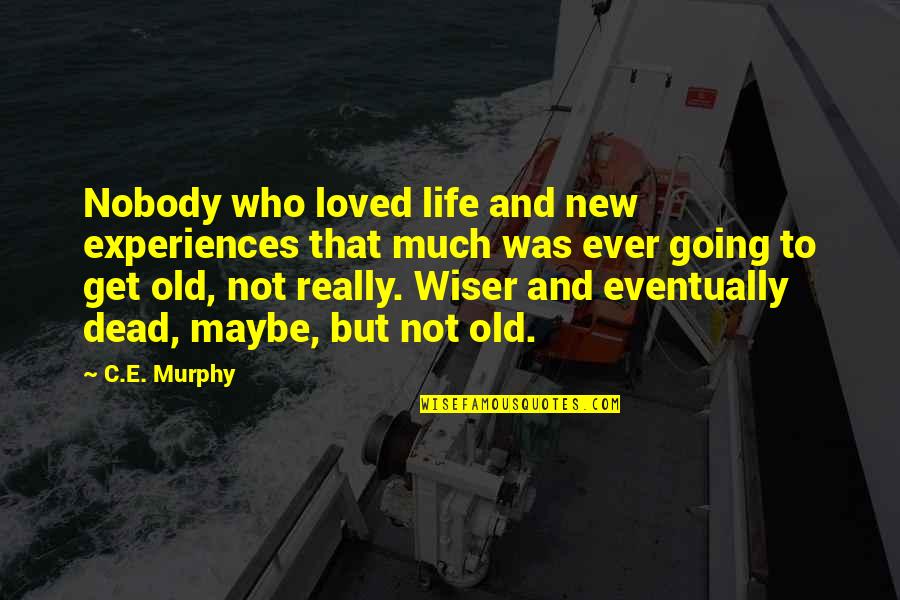 11in Latex Quotes By C.E. Murphy: Nobody who loved life and new experiences that