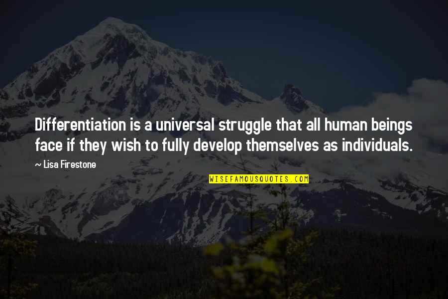 11soc17855cvj7m929s18v Quotes By Lisa Firestone: Differentiation is a universal struggle that all human