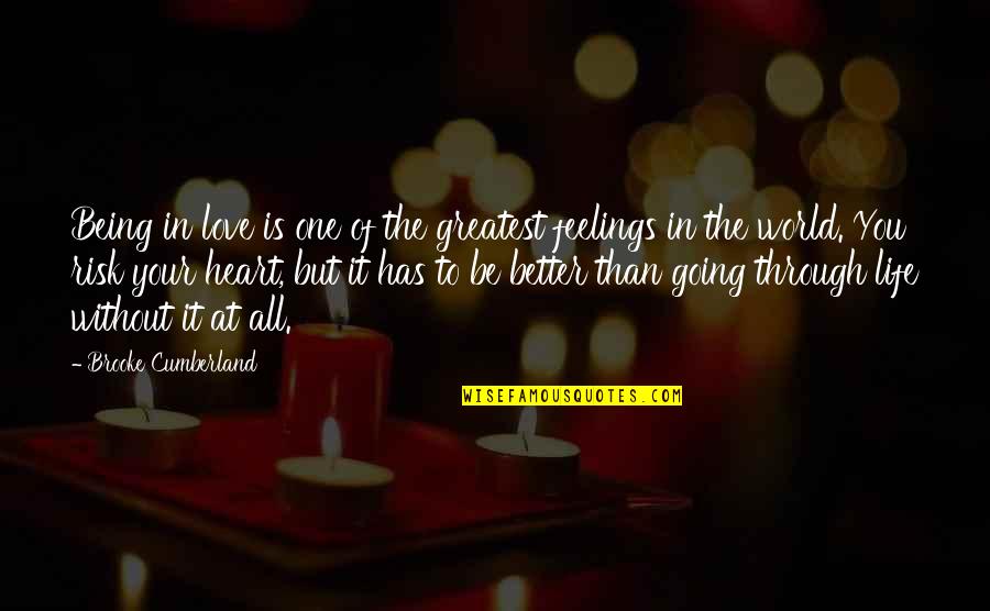 11th Dimension Quotes By Brooke Cumberland: Being in love is one of the greatest