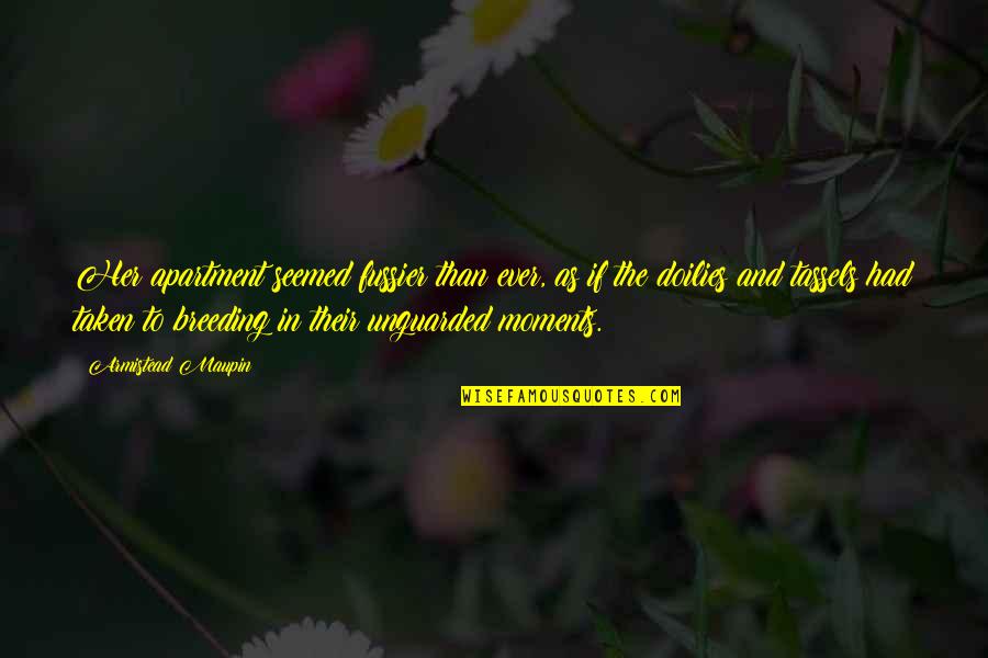 11th Hour Rose Quotes By Armistead Maupin: Her apartment seemed fussier than ever, as if 11th Hour Rose Quotes By Armistead Maupin: Her apartment seemed fussier than ever, as if