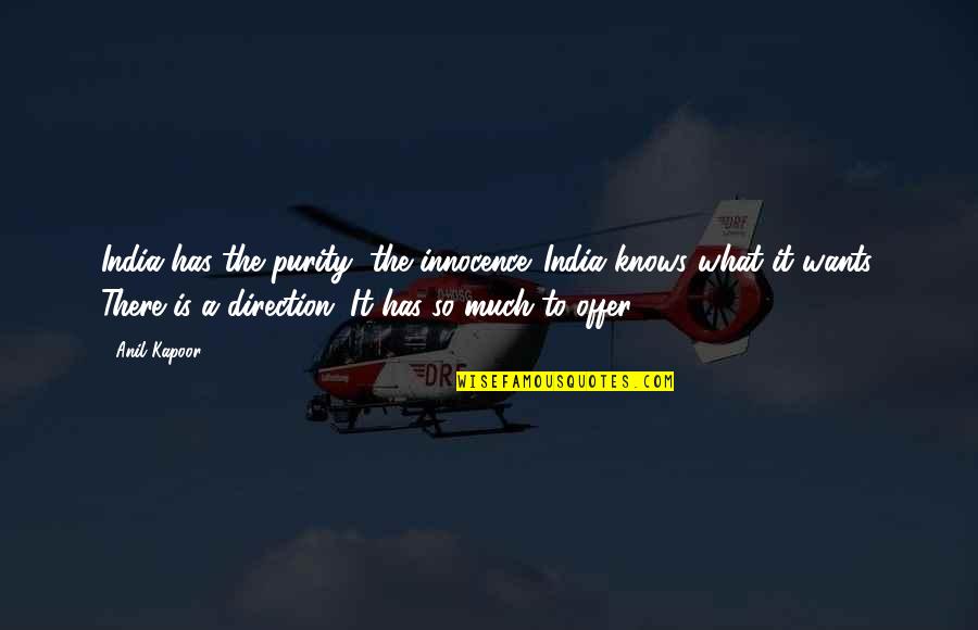 11x17 Poster Quotes By Anil Kapoor: India has the purity, the innocence. India knows 11x17 Poster Quotes By Anil Kapoor: India has the purity, the innocence. India knows