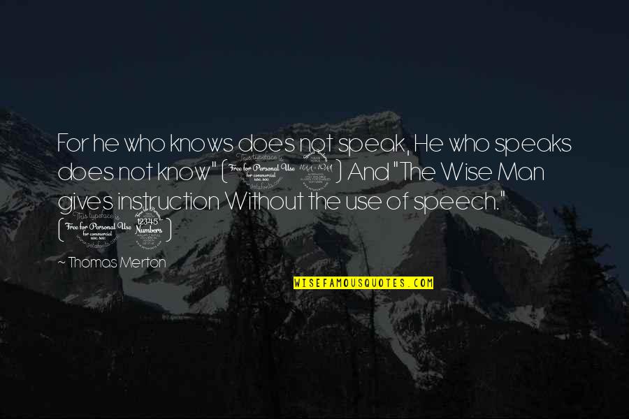12 For Quotes By Thomas Merton: For he who knows does not speak, He