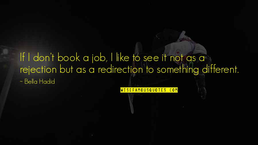 12 Months Calendar Quotes By Bella Hadid: If I don't book a job, I like 12 Months Calendar Quotes By Bella Hadid: If I don't book a job, I like