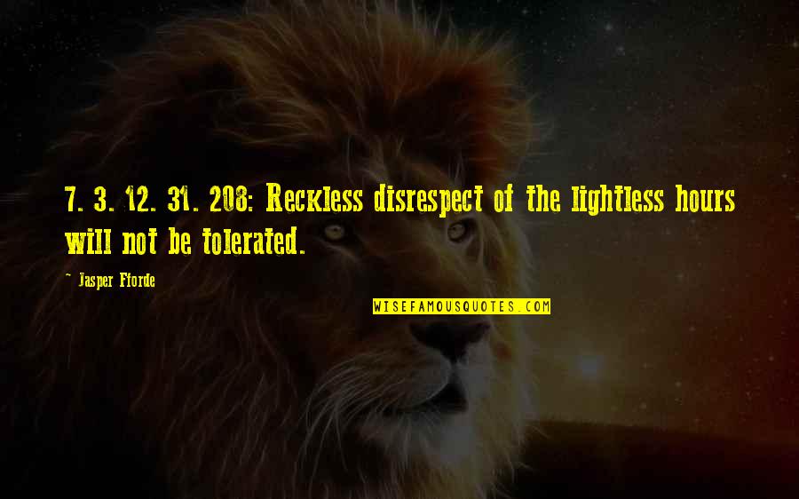 12 Not Quotes By Jasper Fforde: 7. 3. 12. 31. 208: Reckless disrespect of 12 Not Quotes By Jasper Fforde: 7. 3. 12. 31. 208: Reckless disrespect of