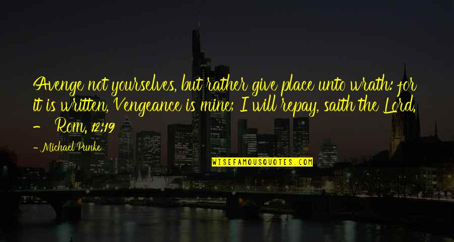 12 Not Quotes By Michael Punke: Avenge not yourselves, but rather give place unto