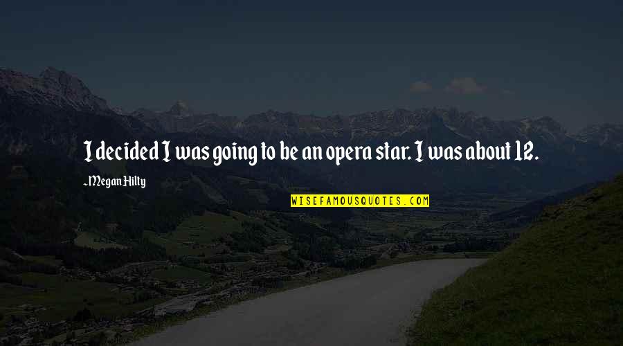 12 Quotes By Megan Hilty: I decided I was going to be an