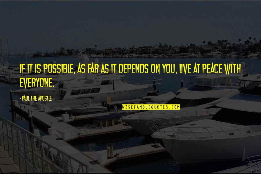 12 Quotes By Paul The Apostle: If it is possible, as far as it 12 Quotes By Paul The Apostle: If it is possible, as far as it