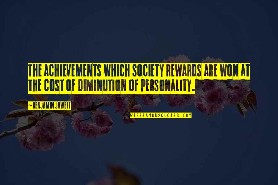 12 Rabi Ul Awal 2021 Quotes By Benjamin Jowett: The achievements which society rewards are won at 12 Rabi Ul Awal 2021 Quotes By Benjamin Jowett: The achievements which society rewards are won at