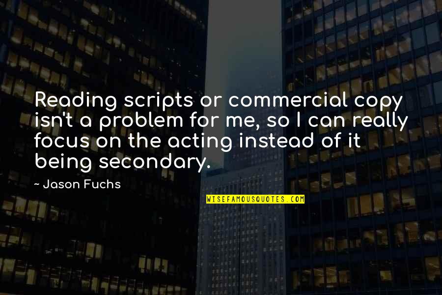 12 Rounds Quotes By Jason Fuchs: Reading scripts or commercial copy isn't a problem