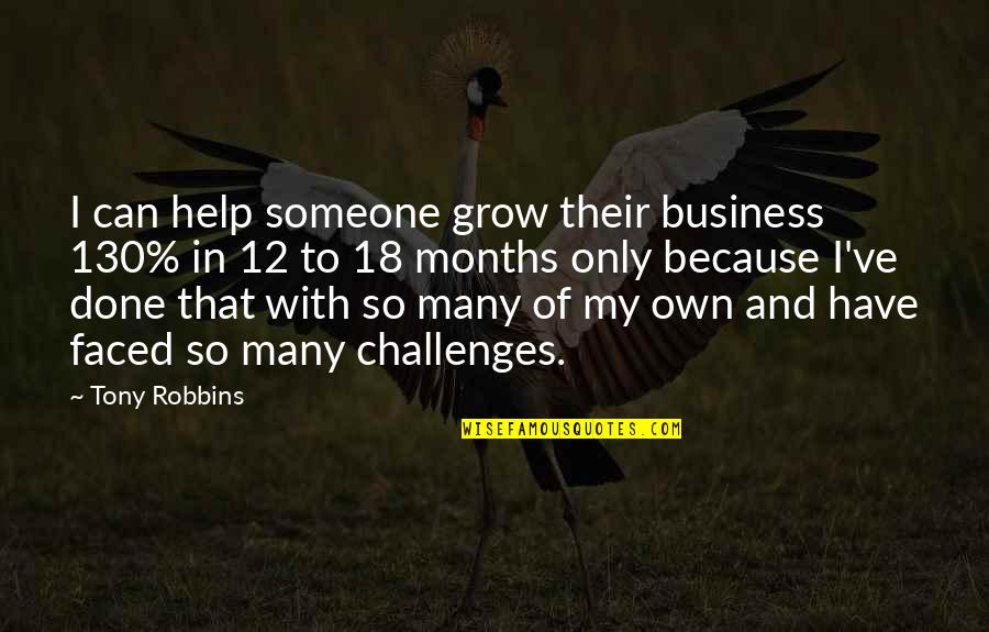 12 With Quotes By Tony Robbins: I can help someone grow their business 130%