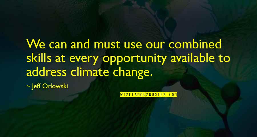 12 Wonderful Book Quotes By Jeff Orlowski: We can and must use our combined skills 12 Wonderful Book Quotes By Jeff Orlowski: We can and must use our combined skills