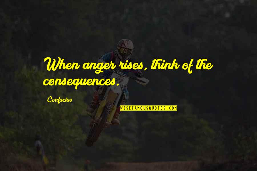 120 Black Quotes By Confucius: When anger rises, think of the consequences.