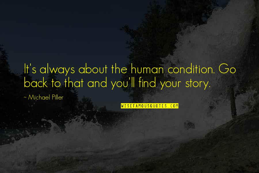 120 Words Quotes By Michael Piller: It's always about the human condition. Go back