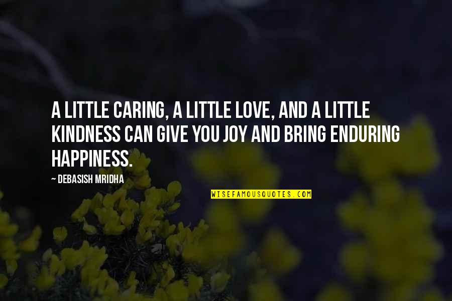 122101706 Quotes By Debasish Mridha: A little caring, a little love, and a