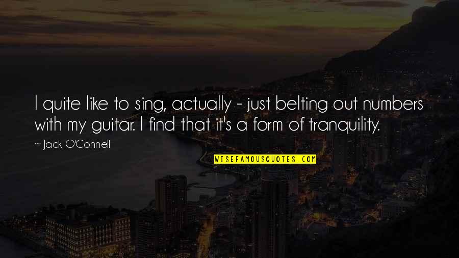 1222 Spiritual Quotes By Jack O'Connell: I quite like to sing, actually - just