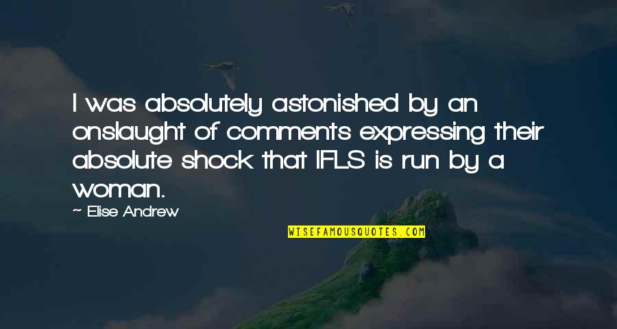 122287675 Quotes By Elise Andrew: I was absolutely astonished by an onslaught of 122287675 Quotes By Elise Andrew: I was absolutely astonished by an onslaught of