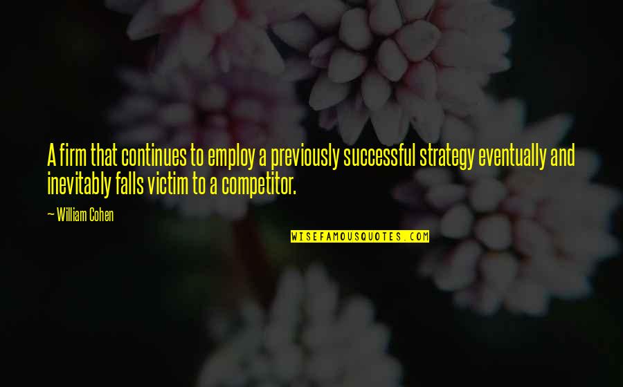 123 Fb Quotes By William Cohen: A firm that continues to employ a previously 123 Fb Quotes By William Cohen: A firm that continues to employ a previously