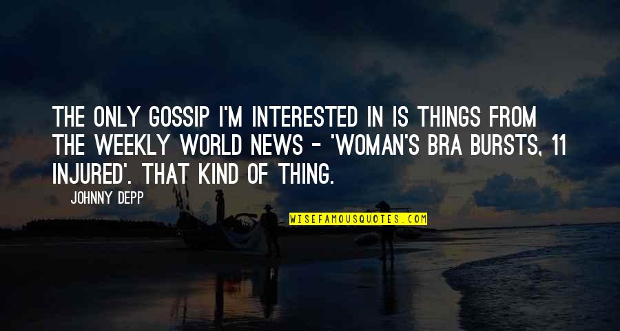 1231 Angel Quotes By Johnny Depp: The only gossip I'm interested in is things