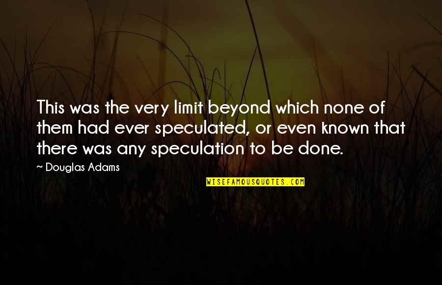 1231 Exchange Quotes By Douglas Adams: This was the very limit beyond which none